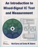 An Introduction to Mixed-Signal IC Test and Measurement (The Oxford Series in Electrical and Computer Engineering)
