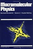 Macromolecular Physics, Volume 3: Crystal Melting