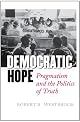 Democratic Hope: Pragmatism and the Politics of Truth by Robert B. Westbrook