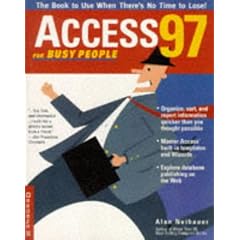 Access 97 for Busy People: The Book to Use When There's No Time to Lose!