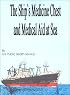 The Ship's Medicine Chest and Medical Aid at Sea