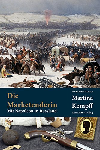 Die Marketenderin: Mit Napoleon in Russland (German Edition)
