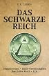 Das schwarze Reich: Templerorden. Thule-Gesellschaften. Das Dritte Reich. CIA