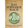Das schwarze Reich: Templerorden. Thule-Gesellschaften. Das Dritte Reich. CIA