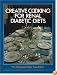 The Cleveland Clinic Foundation Creative Cooking for Renal Diabetic Diets