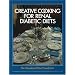 The Cleveland Clinic Foundation Creative Cooking for Renal Diabetic Diets