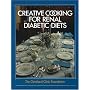 The Cleveland Clinic Foundation Creative Cooking for Renal Diabetic Diets