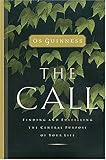 The Call: Finding and Fulfilling the Central Purpose of Your Life