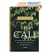 The Call: Finding and Fulfilling the Central Purpose of Your Life