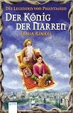 Der K&ouml;nig der Narren - Die Legenden von Phantasien - Tanja Kinkel