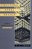 Structural Steel Design: LRFD Approach, 2nd Edition