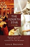 The Fourth Star: Dispatches from Inside Daniel Boulud's Celebrated New York Restaurant