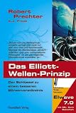 Das Elliott-Wellen-Prinzip. Schlüssel für Gewinne am Markt: Der Schlüssel zu einem besseren Börsenverständnis