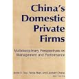 China's Domestic Private Firms: Multidisciplinary Perspectives on Management And Performance