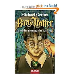 Barry Trotter und der unm�gliche Anfang