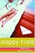 Sloppy Firsts: A Nov...