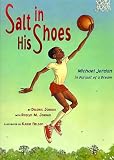 Salt in His Shoes : Michael Jordan in Pursuit of a Dream