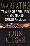 Warpaths!: Travels of a Military Historian in North America