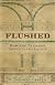 Flushed: How the Plumber Saved Civilization