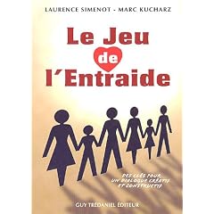 Le Jeu de l'Entraide : Des cl�s pour un dialogue cr�atif et constructif