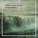 Search : Wilhelm Middelschulte: Organ Works 3