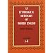 Etymological Dictionary of Modern English (A-K)