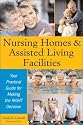 Nursing Homes and Assisted Living Facilities: Your Practical Guide for Making the RIGHT Decision (Sphinx Legal)