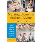 Nursing Homes and Assisted Living Facilities: Your Practical Guide for Making the RIGHT... by Linda Connel