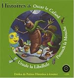 Histoires de Oscar le Cafard, Patouch la Mouche, Ursule la Libellule (1CD audio)