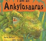 I am an Ankylosaurus (I Am a Dinosaur)