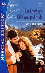 The Cowboy's Gift-Wrapped Bride (Silhouette Special Edition No. 1365) (A Ranching Family series)