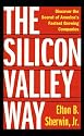 The Silicon Valley Way: Discover the Secret of America's Fastest Growing Companies