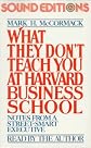 What They Don't Teach you at Harvard Business School