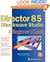 Director 8.5 Shockwave Studio: A Beginner's Guide