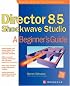 Director 8.5 Shockwave Studio: A Beginner's Guide