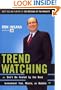TrendWatching: Don't Be Fooled by the Next Investment Fad, Mania, or Bubble