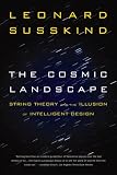 The Cosmic Landscape: String Theory and the Illusion of Intelligent Design
