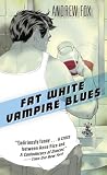 Fat White Vampire Blues