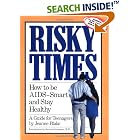 Click here to buy Risky Times : How to Be AIDS-Smart and Stay Healthy Book With... by  Jeanne Blake and M.D. Jerome Groopman.