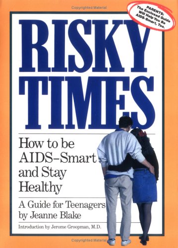 Risky Times : How to Be AIDS-Smart and Stay Healthy Book With Parent s Guide