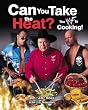 Can You Take the Heat?: The Wwf Is Cooking!