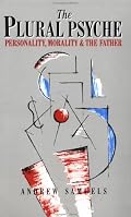 The Plural Psyche: Personality, Morality and the Father