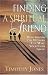 Finding a Spiritual Friend: How Friends and Mentors Can Make Your Faith Grow