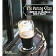 The Parting Glass : A Toast to the Traditional Pubs of Ireland (Irish Pubs)