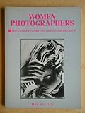 Women photographers : the other observers 1900 to the present