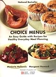 Choice Menus: An Easy Guide with Recipes for Healthy Everyday Meal Planning
