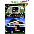 VW Camper, The Inside Story: A Guide to the Various Camping Conversions and Interior Layouts Used for VW Campers 1951-2005