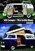 VW Camper - The Inside Story: A Guide to VW Camping Conversions and Interiors 1951-2005