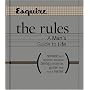 Esquire The Rules: A Man's Guide to Life Revised and Updated--Because Being a Man Has Gotten That Much Harder