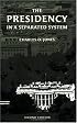 The Presidency in a Separated System